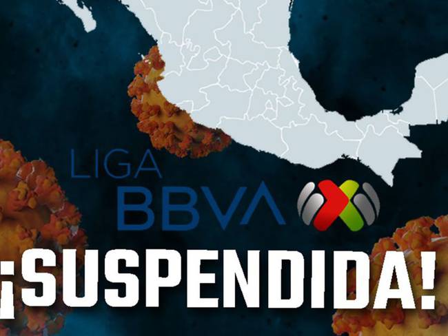 La Liga MX suspende actividades por Coronavirus
