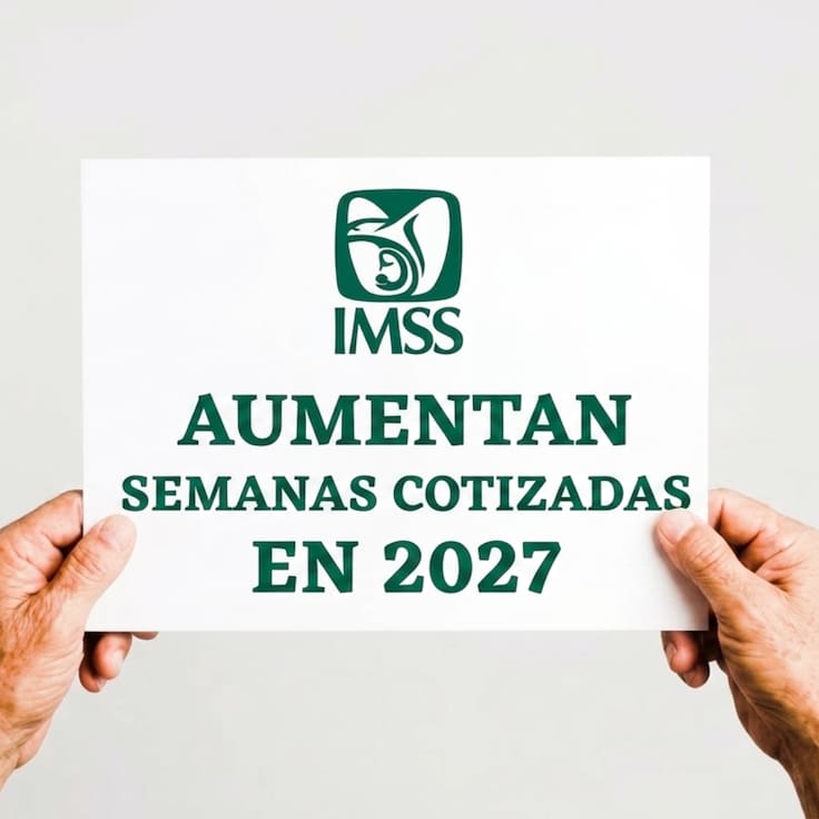 Adiós a las 875 semanas cotizadas: IMSS aumentará el requisito para pensionarse en 2027