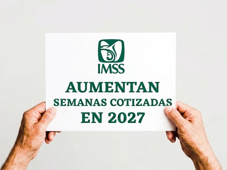 Los trabajadores afiliados a la Ley 97 del IMSS deberán cumplir más semanas cotizadas para acceder a una pensión a partir de 2027.