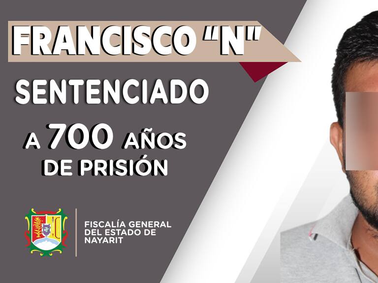 Lo sentencian a 700 años de prisión, la pena más alta en la historia de la Fiscalía de Nayarit