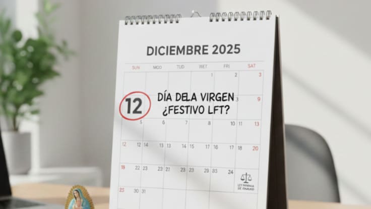 ¿Quiénes NO trabajan el 12 de diciembre? Esto dice la LFT sobre el Día de la Virgen y los días feriados en diciembre
