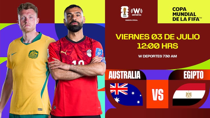 Australia vs Egipto EN VIVO: previa, posibles alineaciones y dónde ver los dieciseisavos de final del Mundial 2026