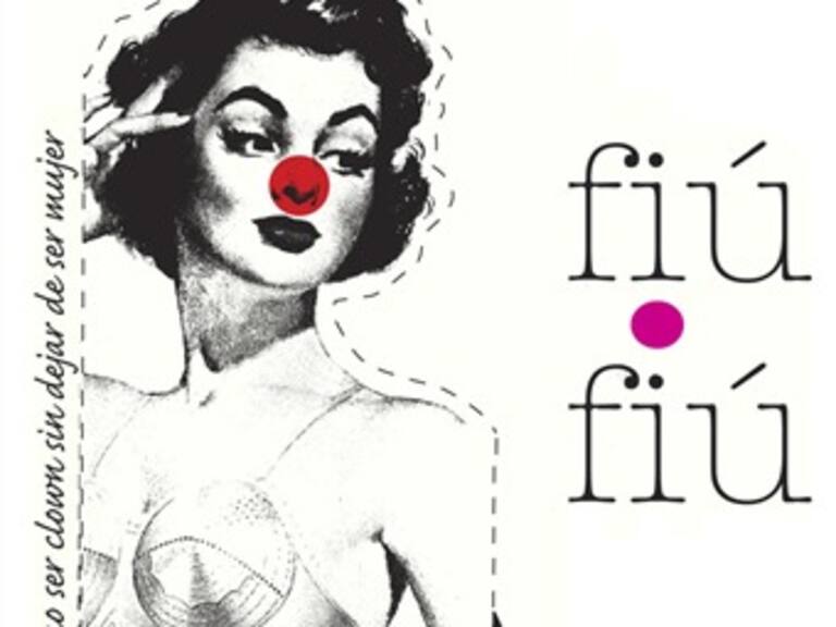 Abre temporada “Fiú-fiú ¿Cómo ser clown sin dejar de ser mujer?”