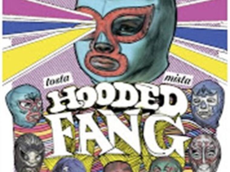 Tosta Mista, Hooded Fang