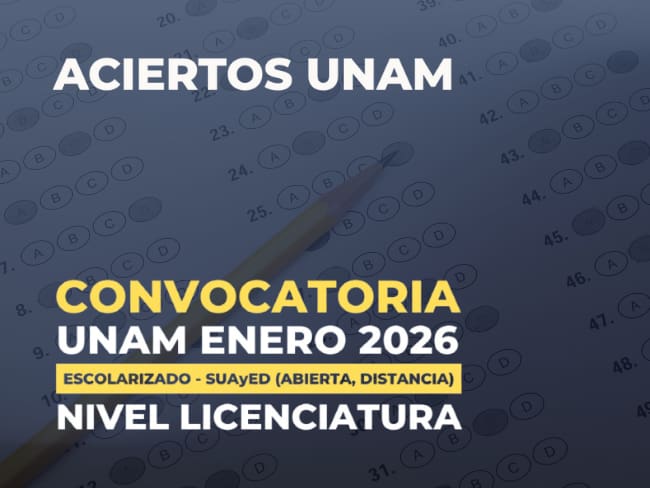 Convocatoria licenciatura UNAM 2026: Las 15 carreras que piden más aciertos y podrían dejarte sin lugar
