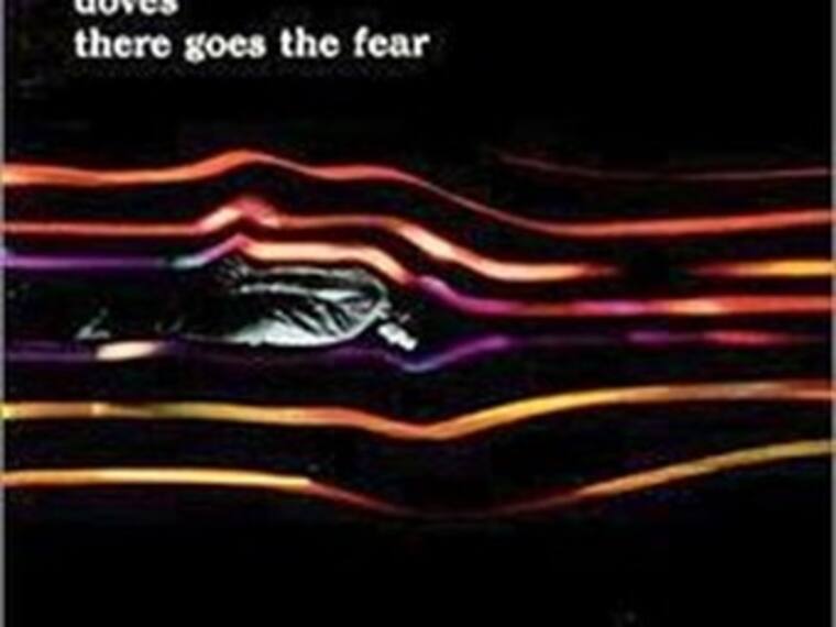 'There Goes The Fear' - Doves