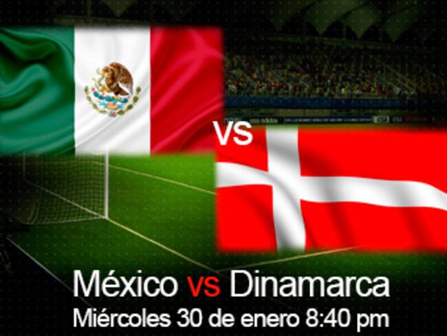 Se enfrenta México & Dinamarca