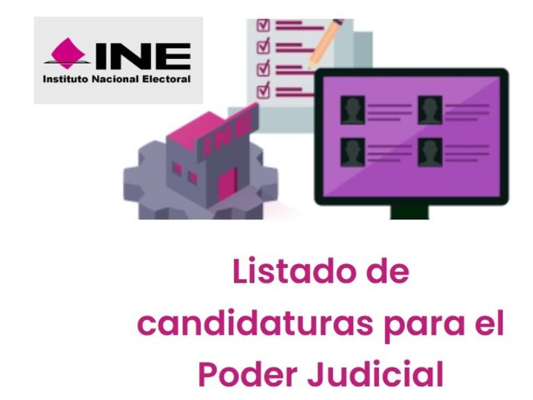 El INE emitió a través de su página el listado recibido el pasado 15 de febrero con los candidatos al Poder Judicial.