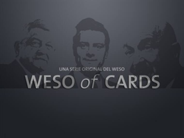 Weso of Cards [Capítulo 10]