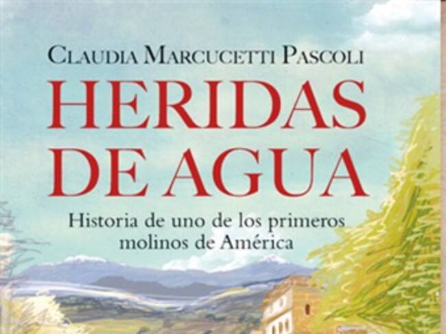 Descubre las 'Heridas de Agua' de la Revolución