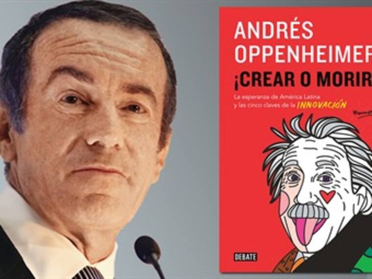 &quot;Para ser un país rico no se necesita innovar en productos, sino también en procesos&quot;: Andrés Oppenheimer