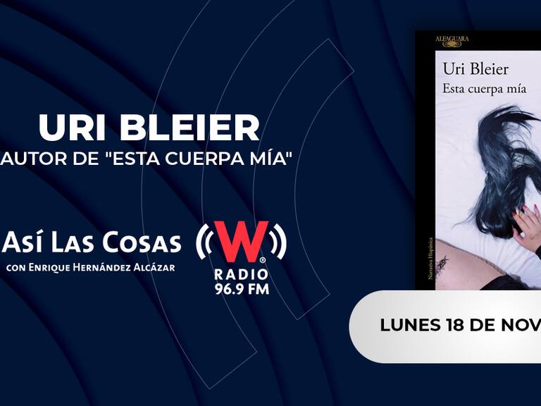 “Esta cuerpa mía”: en entrevista, Uri Bleier, autor