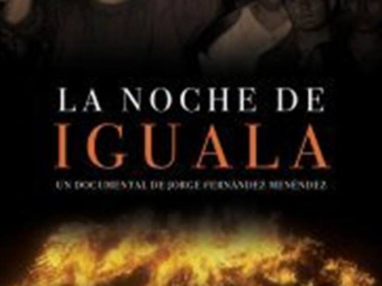 Llevan a la pantalla grande: "La Noche de Iguala"