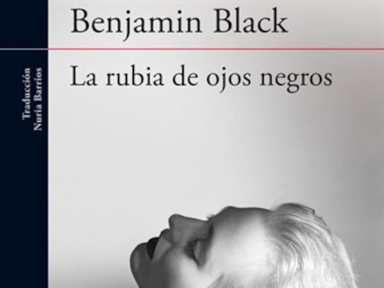 ¿Qué estará leyendo Javier Aranda?. La rubia de ojos negros de Benjamin Black