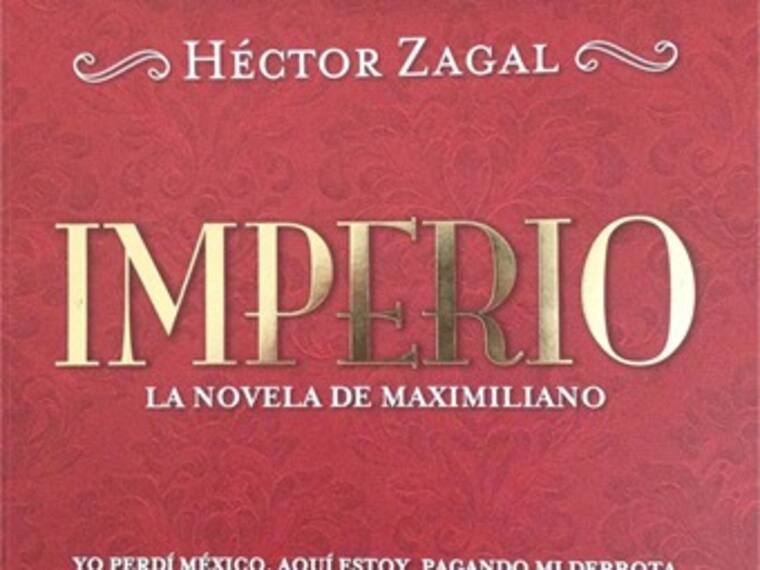 &#039;Imperio. La novela de Maximiliano&#039;. Héctor Zagal, escritor. 07/03/13