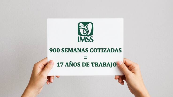 IMSS: ¿cuánto tardarás en reunir las 900 semanas cotizadas que pedirán en 2027?