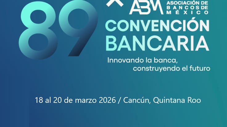 Convención Bancaria 2026 reunirá en Cancún a líderes del sistema financiero