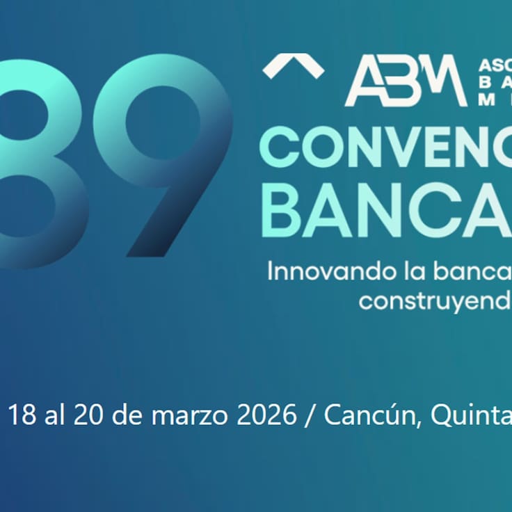 Convención Bancaria 2026 reunirá en Cancún a líderes del sistema financiero