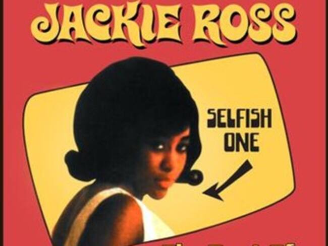 Selfish One, Jackie Ross. ) 1997