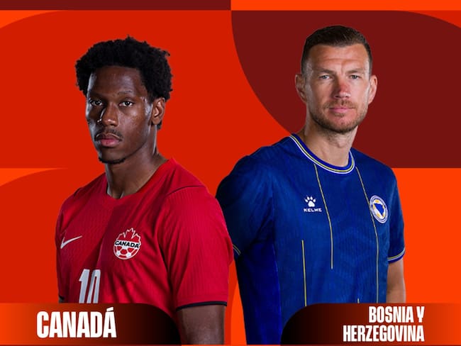 Canadá vs Bosnia: EN VIVO, dónde, cuándo y a qué hora ver el Mundial 2026