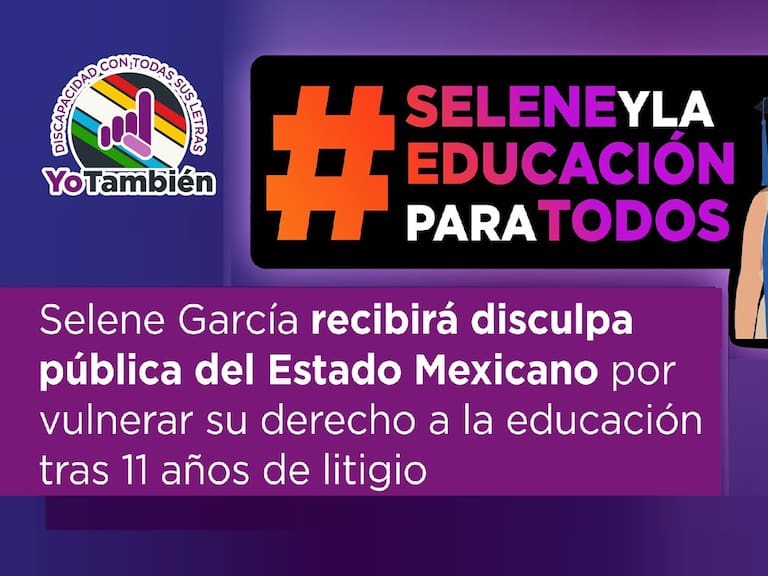 Tras 11 años de lucha, Selene García obtuvo reconocimiento y reparación por la violación a su derecho a la educación inclusiva