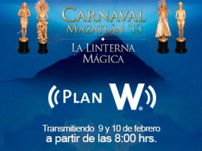 Transmite ‘Plan W' desde el Carnaval de Mazatlán