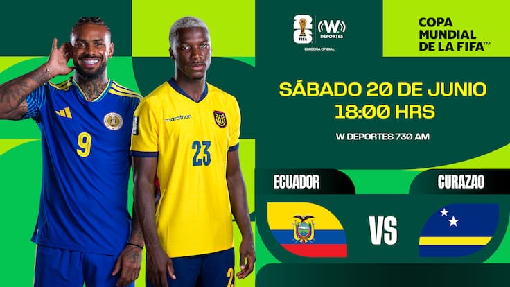 Ecuador vs Curazao EN VIVO: ¿Dónde, cuándo y a qué hora ver el partido del Mundial 2026?