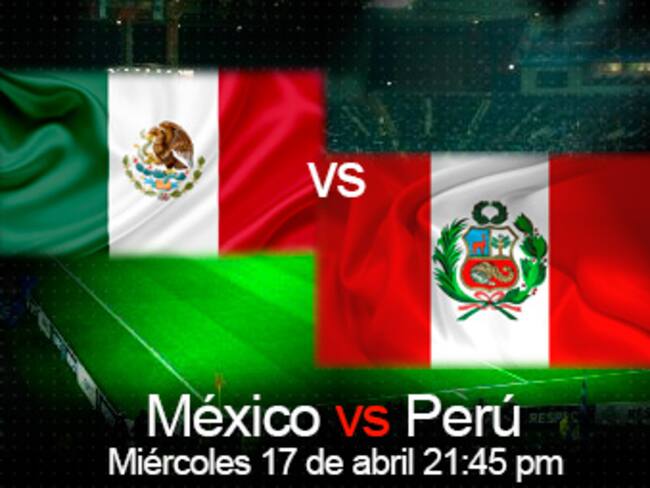 Sigue por W Radio los detalles del encuentro México & Perú