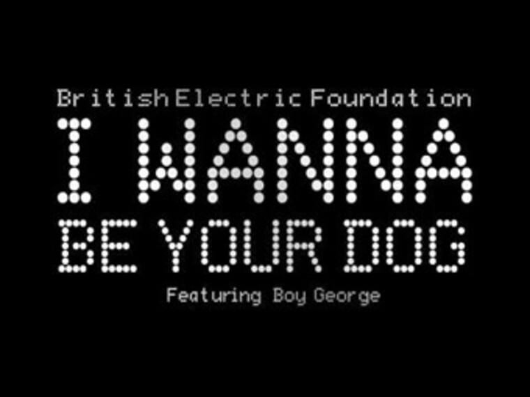 I Wanna Be Yor Dog, British Electric Foundation & Boy George. Cd. Music of Quality & Distinction Vol. 3, Dark. 2013