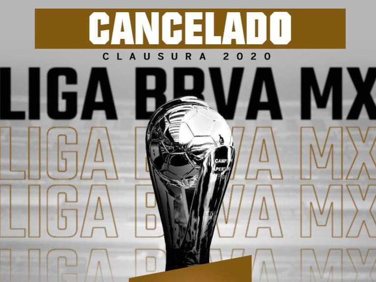 Se cancela el Clausura 2020 a causa del Covid-19