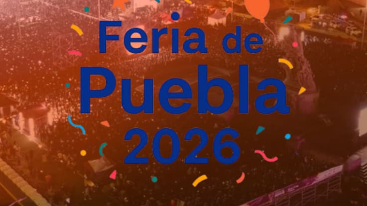 ¿Cuándo empieza la Feria de Puebla 2026? Fechas, horarios y lo que debes saber