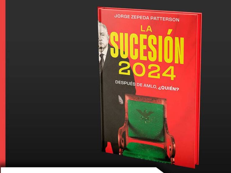 Después de AMLO, ¿quién?: "La Sucesión 2024".