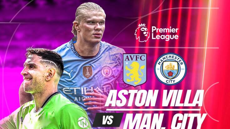 ¿Dónde ver Manchester City vs Aston Villa y a qué hora inicia la Premier League en México?