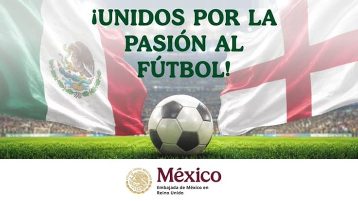 México llama a connacionales en Reino Unido a disfrutar el partido con seguridad y respeto