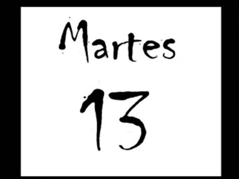 Este martes 13 ‘No te cases ni te embarques, ni de tu casa te apartes’