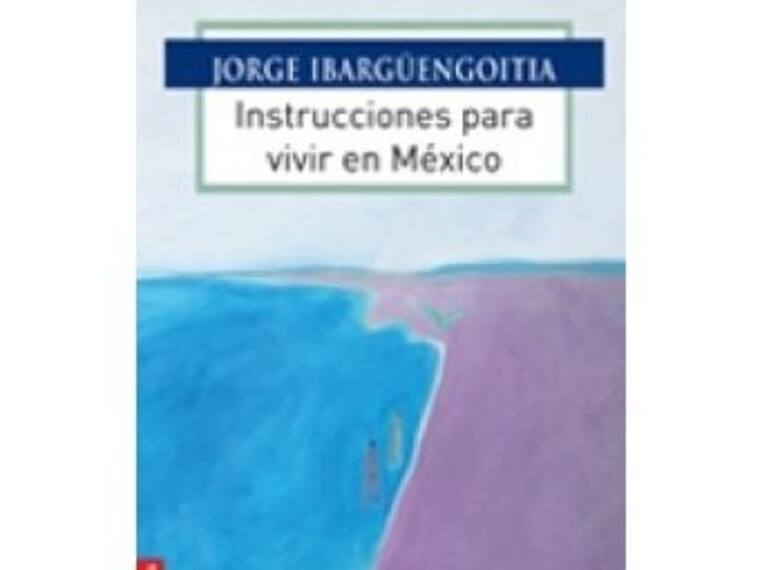 'Instrucciones para vivir en México' Javier Aranda, experto en libros
