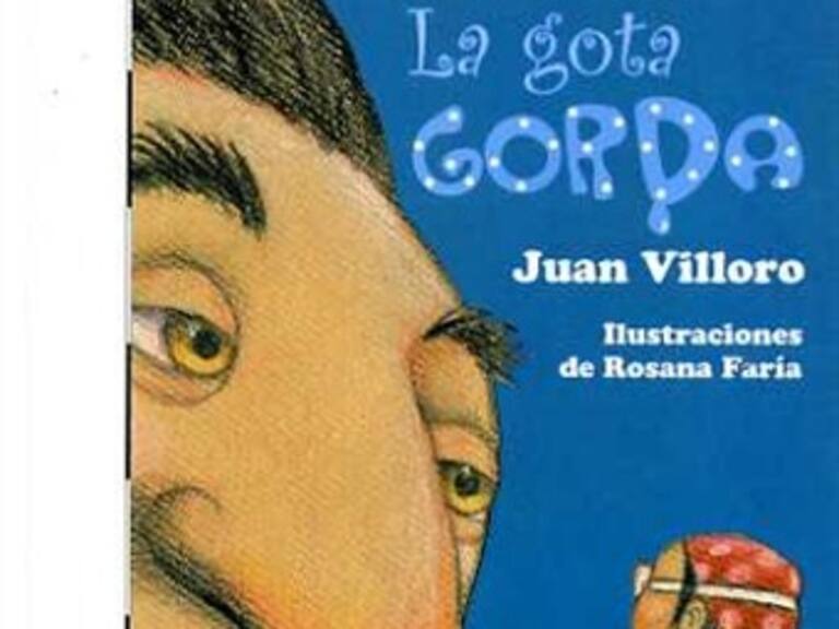 Y para los niños... 'La gota gorda' de Juan Villoro