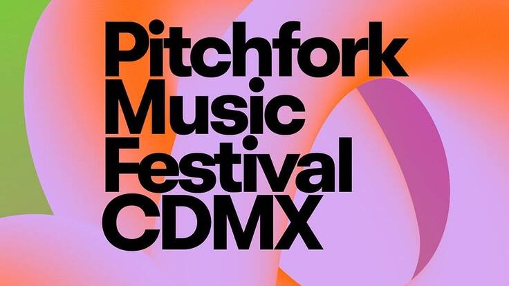 Llega Pitchfork Music Festival CDMX del 6 al 10 de marzo