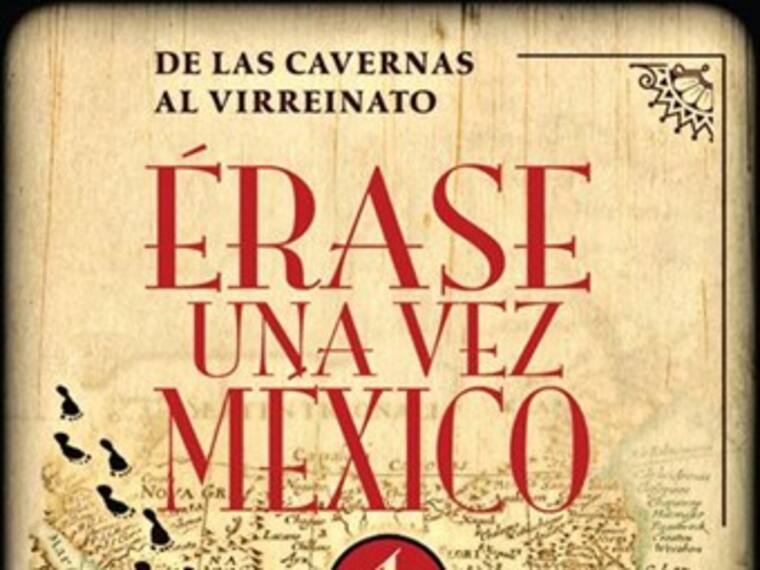 &#039;Érase una vez México&#039; Alejandro Rosas, historiador y Sandra Molina, escritora