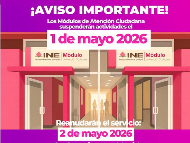 Suspende INE servicio en módulos el 1 y 5 de mayo