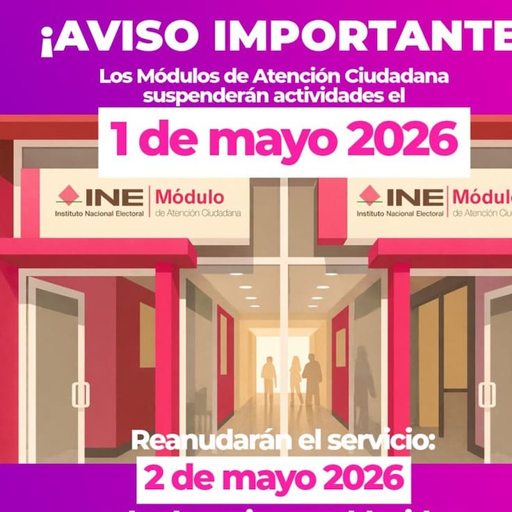 Suspende INE servicio en módulos el 1 y 5 de mayo