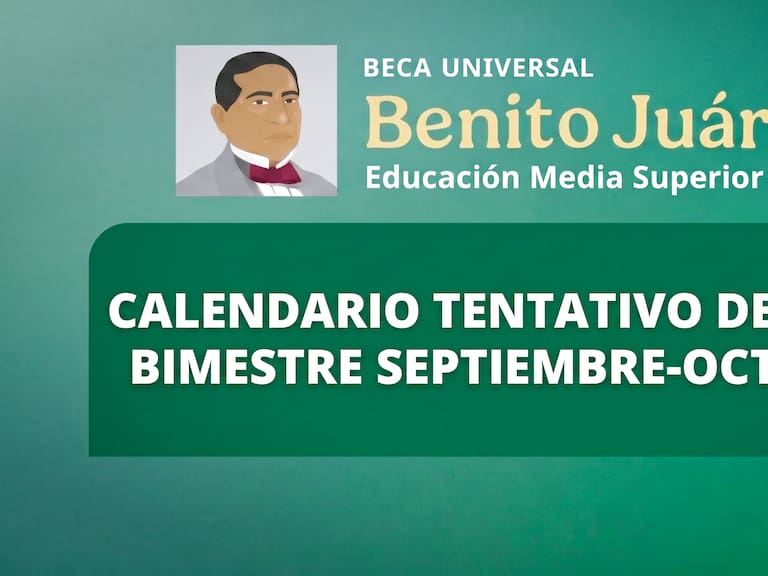 El próximo pago de la Beca Benito Juárez podría comenzar durante la segunda mitad de octubre mediante depósitos escalonados por apellido.