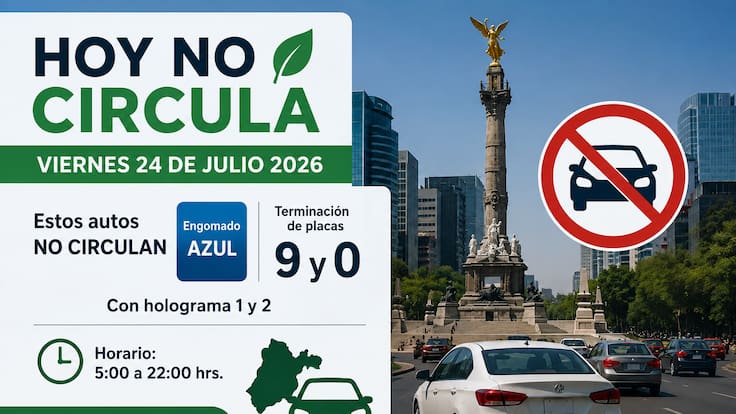 Programa Hoy No Circula viernes 24 de julio 2026: confirman que autos descansan en la CDMX y Edomex