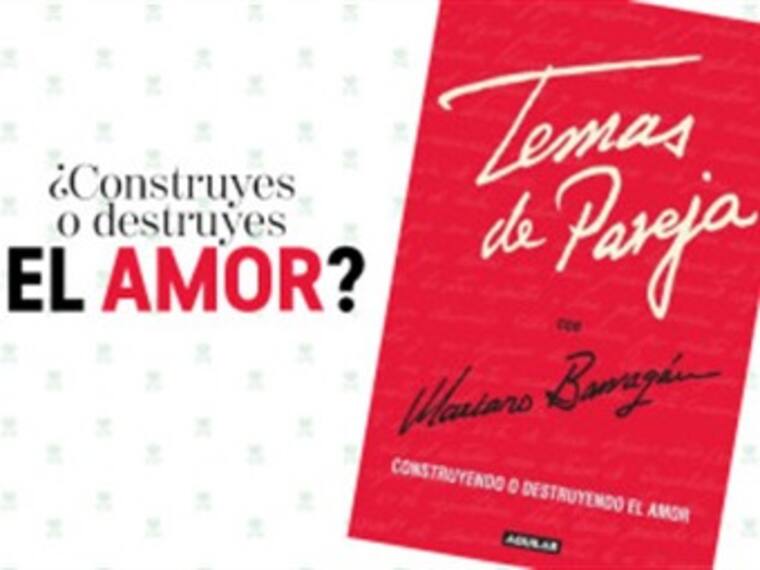 'Temas de pareja: construyendo o destruyendo el amor'