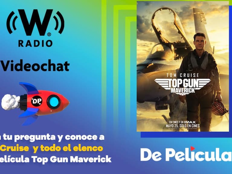 Tarjeta W Radio te invita al videochat: Tom Cruise en &quot;Top Gun Maverick&quot;