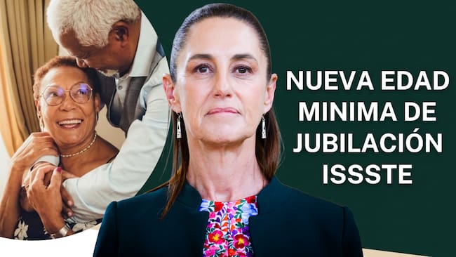 Decreto de Sheinbaum cambia la edad de jubilación del ISSSTE en 2026 para hombres y mujeres.